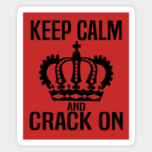 Keep Calm and Crack On Magnet